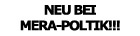 Neu bei Mera-Poltik